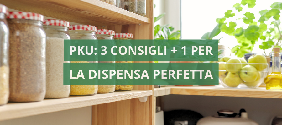 Image PKU: 3 consigli + 1 per la dispensa perfetta